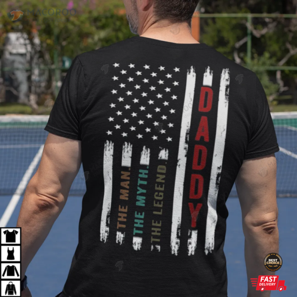 Daddy The Man The Myth The Legend US Flag Shirt