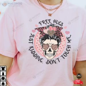 Free Hugs Just Kidding Don’t Touch Me Valentine’s Day Shirt