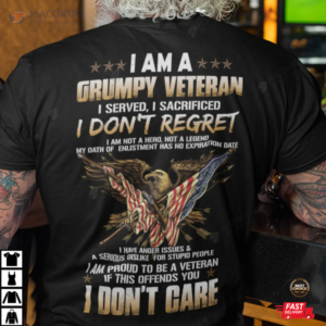 Grumpy Veteran Dad Shirt I Served I Sacrificed I Don’t Regret