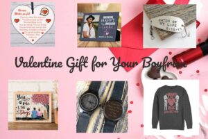 How to Choose the Perfect Valentine Gift for Your Boyfriend