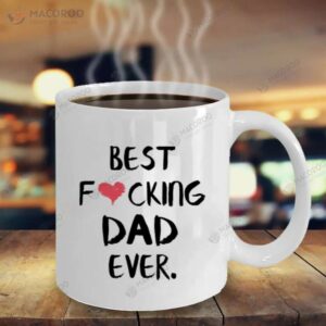 Best Fucking Dad Ever Mug, Best New Gifts For Dad