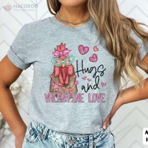Chicken Hugs And Valentines Love T-Shirt, Valentine Gift Ideas For Teens