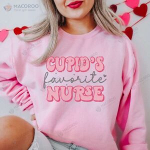Cupid’s Favorite Nurse Sweatshirt, Special Gift For Mom Birthday