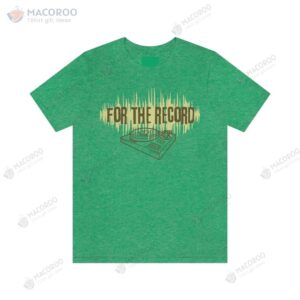 for the record t shirt 2