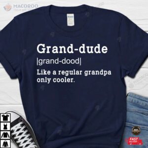 Grand Dude Like a Regular Grandpa Only Cooler TShirt, Grand Father Birthday Gift