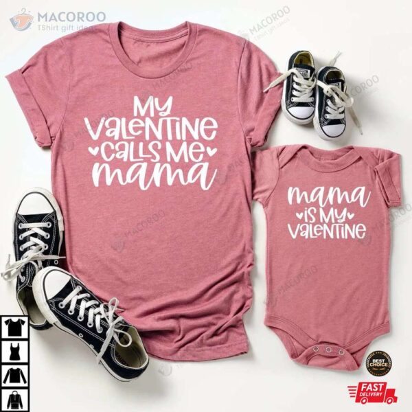 My Valentine Calls Me Mama Valentines Shirt