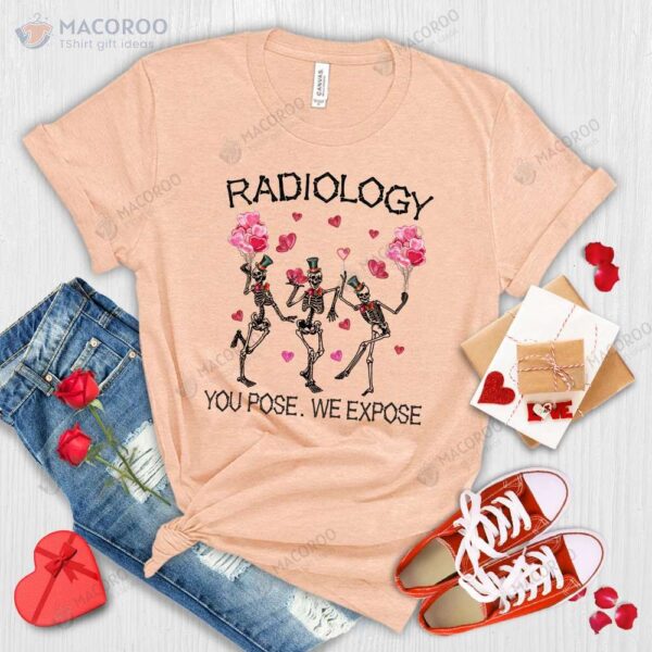 Radio Logy You Pose We Expose Valentine Day TShirt