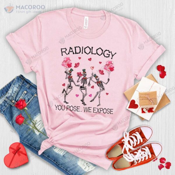 Radio Logy You Pose We Expose Valentine Day TShirt