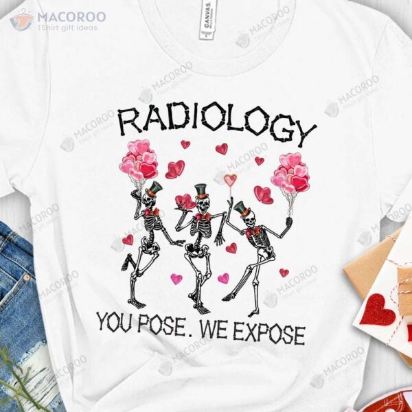 Radio Logy You Pose We Expose Valentine Day TShirt