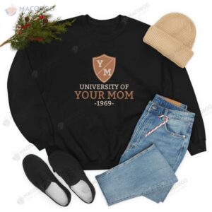 university of your mom crewneck sweatshirt birthday ideas for mother 2