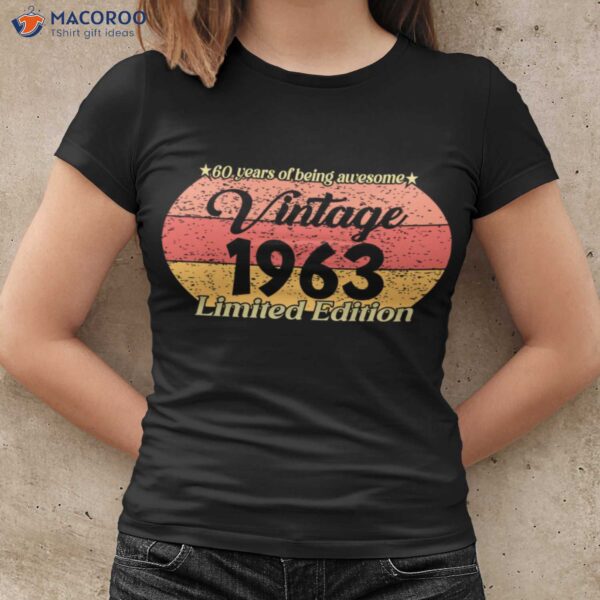 60 Years Of Being Awesome Vintage 1963 Limited Edition T-Shirt
