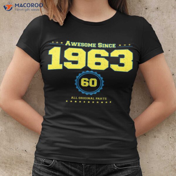 Awesome Since 1963 Best 60th Birthday Gifts For Dad T-Shirt