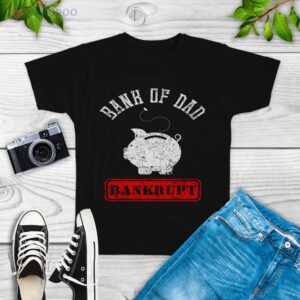 Bank Of Dad Bank Rupt T-Shirt, New Dad Gift Ideas
