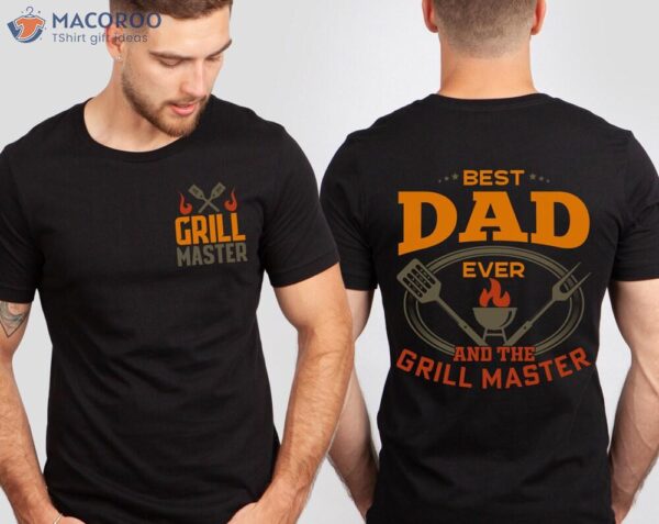 Best Dad Ever And The Grill Master T-Shirt, Cool First Time Dad Gifts