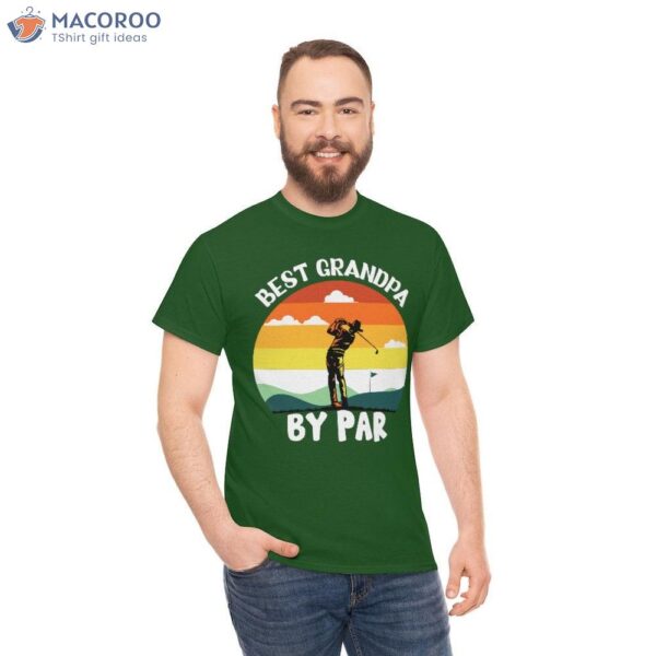 Best Grandpa By Par T Shirt Grand Father Birthday Gift