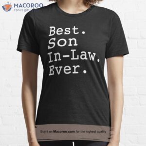 Best Son In Law Ever T-Shirt, Unique Gifts For Son In Law