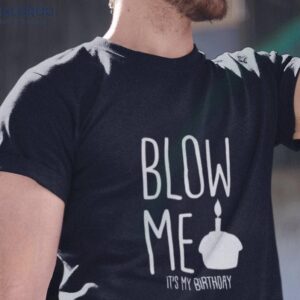 Blow Me It’s My Funny Dad Birthday Gifts T-Shirt