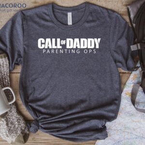 call of daddy parenting ops shirt first fathersday gift ideas 3