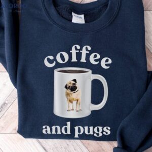 Cofee Mom And Pug Sweatshirt, Perfect New Mom Gifts