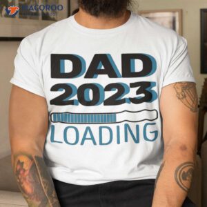 Dad 2023 Loading T-Shirt