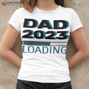 Dad 2023 Loading T-Shirt