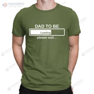 dad to be loading please wait t shirt father s day gift for new step dad 2