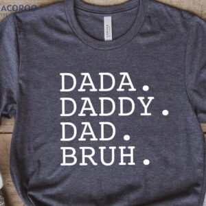 Dada Daddy Dad Bruh T-Shirt, The Best First Father’s Day Gift
