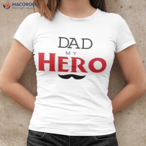 daddy is my hero t shirt gift ideas for my dad women cool