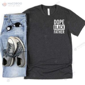 dope black father t shirt cool gift ideas for dad 1