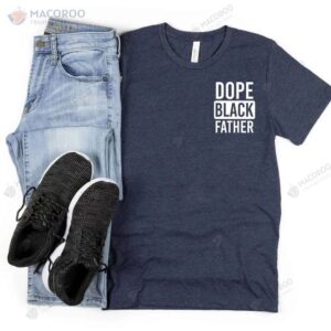 Dope Black Father T-Shirt, Cool Gift Ideas For Dad