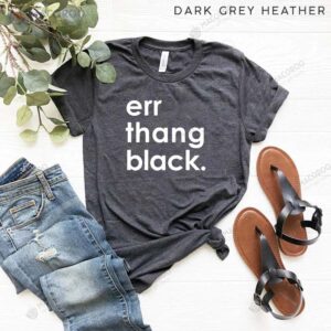 Err Thang Black T-Shirt, Step Daughter Birthday Gift Ideas