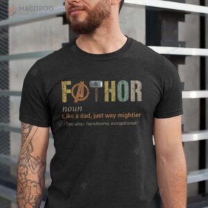 Fathor Like A Dad Just Way Mightier T-Shirt, Father’s Day Gift For Step Dad