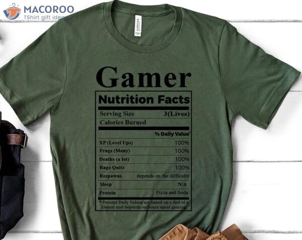 Gamer Nutrition Facts T-Shirt, Birthday Gifts For Older Dad