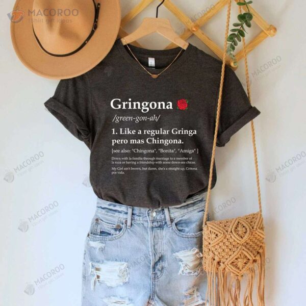 Gringona Like A Regular Gringa Pero Mas Chingona T-Shirt, Birthday Gift For Daughter