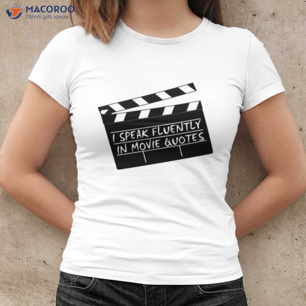 I Speak Fluently In Movie Quotes T-Shirt