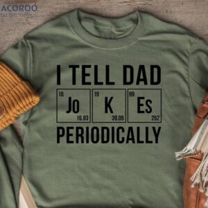 I Tell Dad Jokes Periodically T-Shirt, Gifts For Dad Bday