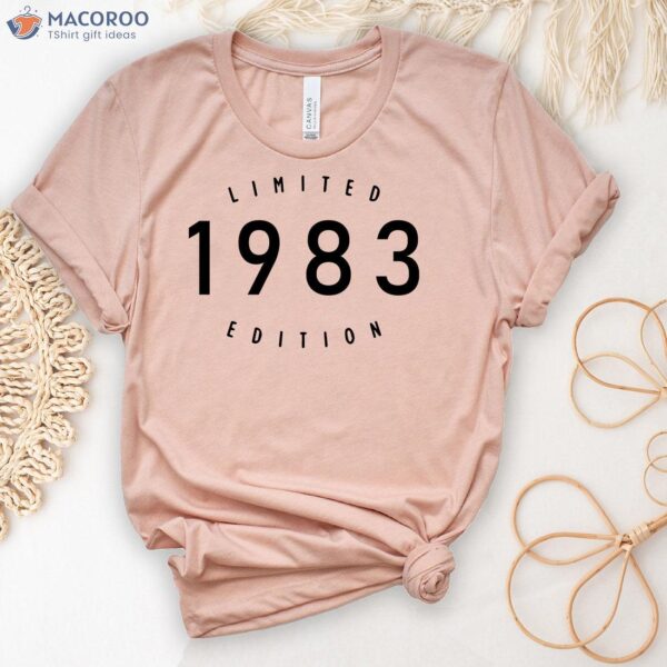 Limited Edition 1983 T-Shirt, Birthday Present For Mom Ideas