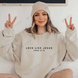 Love like Jesus Sweatshirt, New Step Mom Gifts