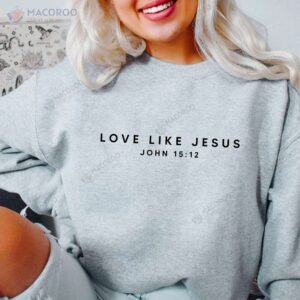 love like jesus sweatshirt new step mom gifts 3