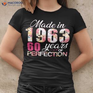 Made In 1963 Floral 60 Perfection T-Shirt, 60th Birthday Present For Mom