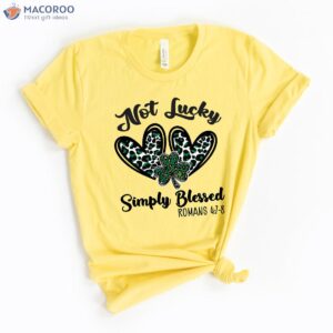 not lucky simply blessed happy saint patrick s day gifts t shirt 1