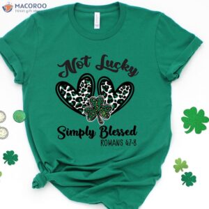 not lucky simply blessed happy saint patrick s day gifts t shirt