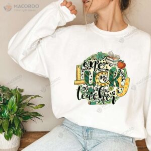One Lucky St Patrick’s Day Teacher Gift T-Shirt