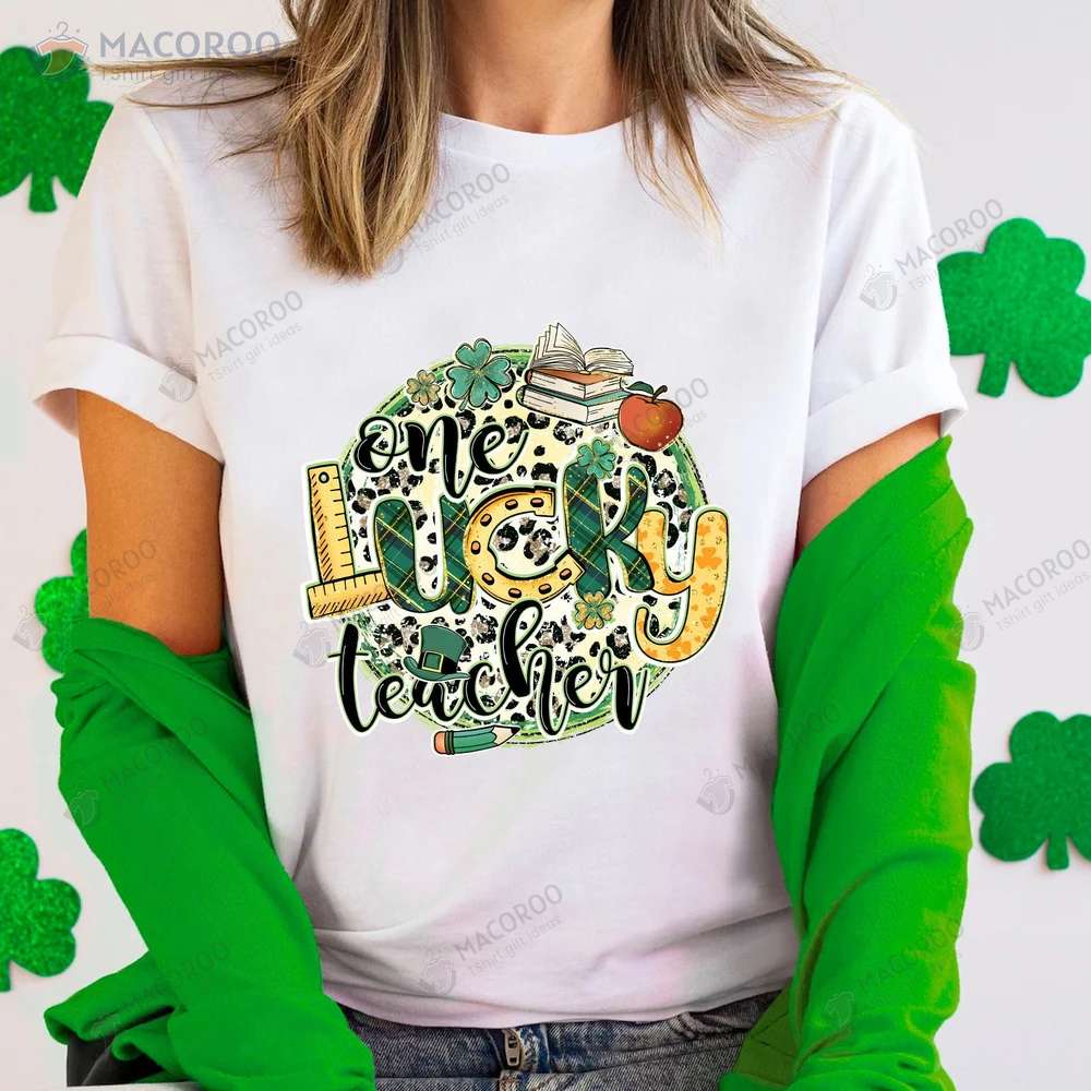One Lucky St Patrick's Day Teacher Gift T-Shirt