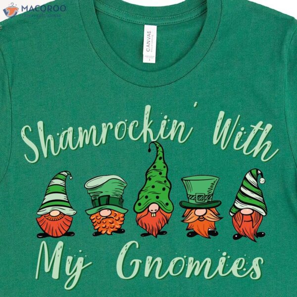 Shamrocking With My Gnomies Shirt, St Patricks Day T-Shirt