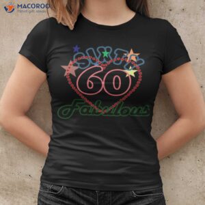 Sixty 60 Fabulous T-Shirt 60, Mother 60th Birthday Gift