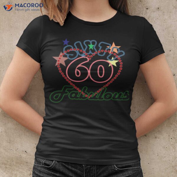 Sixty 60 Fabulous T-Shirt 60, Mother 60th Birthday Gift