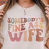 Somebody’s Fine Ass Wife Shirt Funny Wife T-Shirt, Nice Birthday Gift For Wife