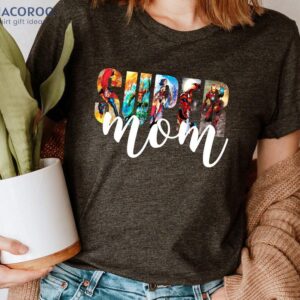 Super Mom T-Shirt, Good Birthday Gifts For Your Mom