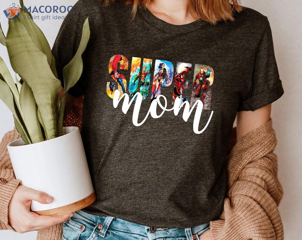Super Mom T-Shirt, Good Birthday Gifts For Your Mom